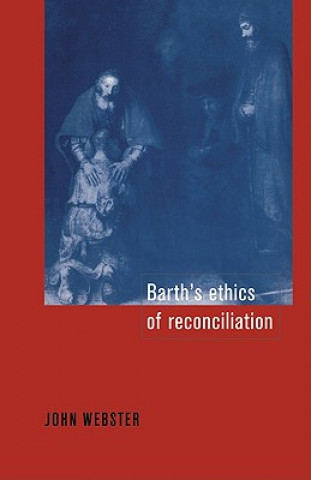 Buch Barth's Ethics of Reconciliation John Bainbridge Webster