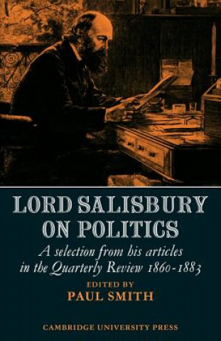 Könyv Lord Salisbury on Politics Paul Smith
