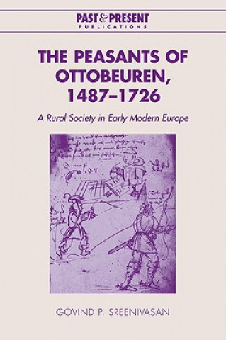 Könyv Peasants of Ottobeuren, 1487-1726 Govind P. Sreenivasan