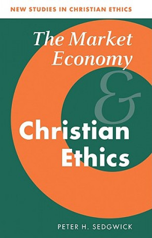 Книга Market Economy and Christian Ethics Peter H. Sedgwick