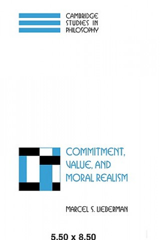 Книга Commitment, Value, and Moral Realism Marcel S. Lieberman