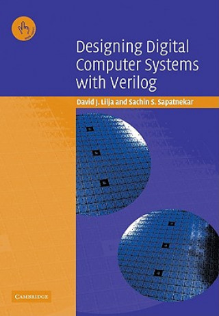 Carte Designing Digital Computer Systems with Verilog David J. LiljaSachin S. Sapatnekar