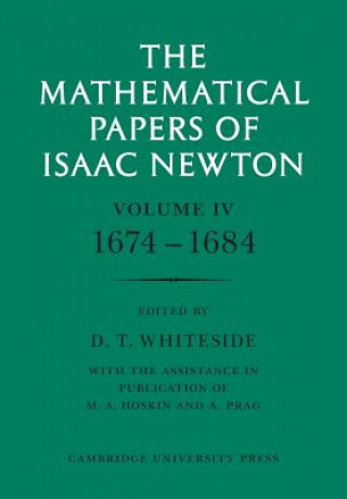 Książka Mathematical Papers of Isaac Newton: Volume 4, 1674-1684 Isaac NewtonD. T. Whiteside