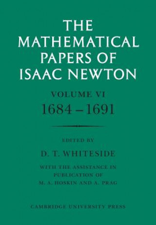 Carte Mathematical Papers of Isaac Newton: Volume 6 Isaac NewtonD. T. Whiteside