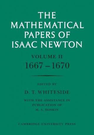 Książka Mathematical Papers of Isaac Newton: Volume 2, 1667-1670 Isaac NewtonD. T. WhitesideM. A. Hoskin