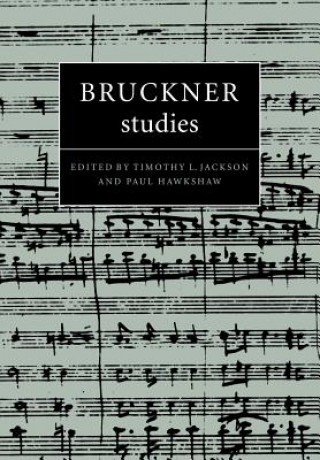 Kniha Bruckner Studies Timothy L. JacksonPaul Hawkshaw
