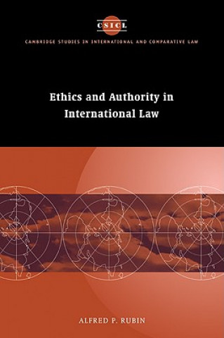 Książka Ethics and Authority in International Law Alfred P. Rubin