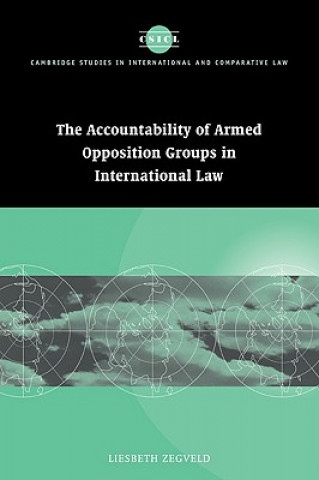 Knjiga Accountability of Armed Opposition Groups in International Law Liesbeth Zegveld