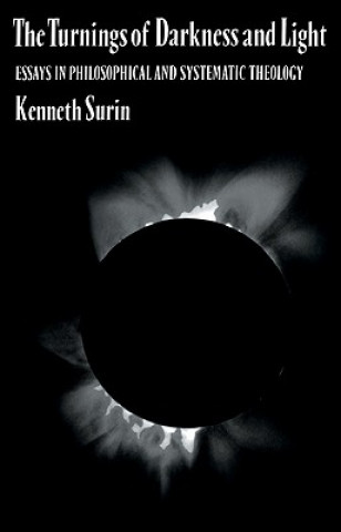 Könyv Turnings of Darkness and Light Kenneth Surin