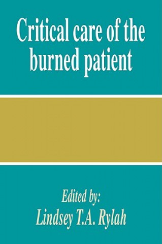 Книга Critical Care of the Burned Patient Lindsey T. A. Rylah