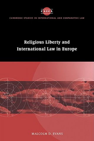 Book Religious Liberty and International Law in Europe Malcolm D. Evans