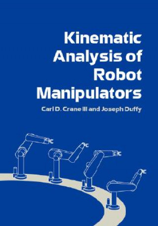 Kniha Kinematic Analysis of Robot Manipulators Carl D. Crane