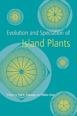 Könyv Evolution and Speciation of Island Plants Tod F. StuessyMikio Ono