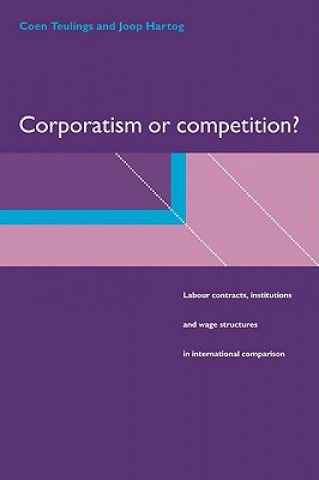 Книга Corporatism or Competition? Coen TeulingsJoop Hartog