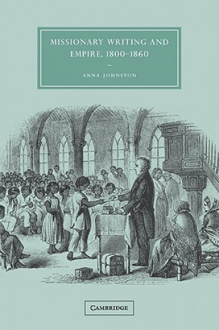 Carte Missionary Writing and Empire, 1800-1860 Anna Johnston