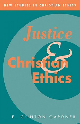 Książka Justice and Christian Ethics E. Clinton Gardner