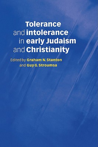 Book Tolerance and Intolerance in Early Judaism and Christianity Graham N. StantonGuy G. Stroumsa