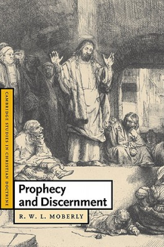 Kniha Prophecy and Discernment R. W. L. Moberly