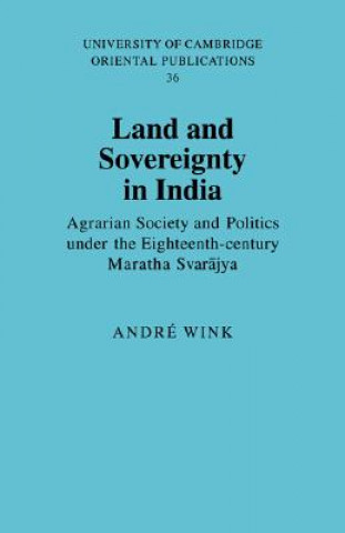 Knjiga Land and Sovereignty in India André Wink