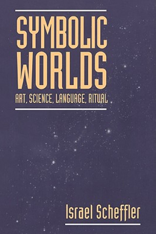 Livre Symbolic Worlds Israel Scheffler