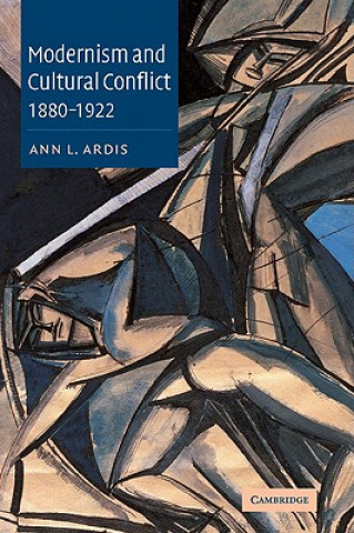 Kniha Modernism and Cultural Conflict, 1880-1922 Ann L. Ardis