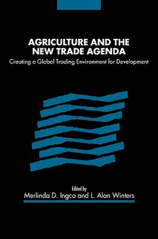Kniha Agriculture and the New Trade Agenda Merlinda D. IngcoL. Alan Winters