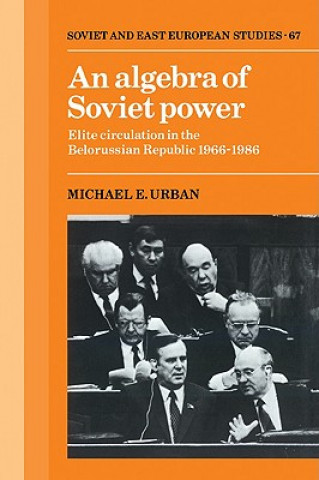 Книга Algebra of Soviet Power Michael E. Urban