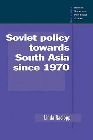 Książka Soviet Policy towards South Asia since 1970 Linda Racioppi