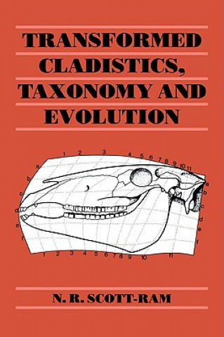 Książka Transformed Cladistics, Taxonomy and Evolution N. R. Scott-Ram