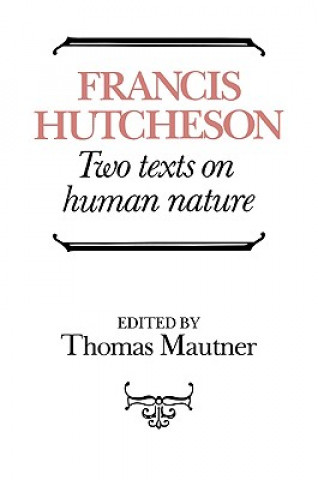 Kniha Hutcheson: Two Texts on Human Nature Francis HutchesonThomas Mautner