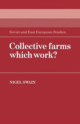 Könyv Collective Farms which Work? Nigel Swain