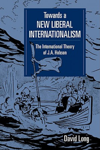 Kniha Towards a New Liberal Internationalism David Long