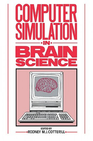 Kniha Computer Simulation in Brain Science Rodney M. J. Cotterill
