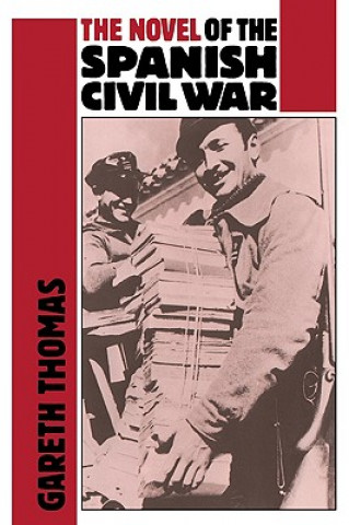 Kniha Novel of the Spanish Civil War (1936-1975) Thomas Gareth