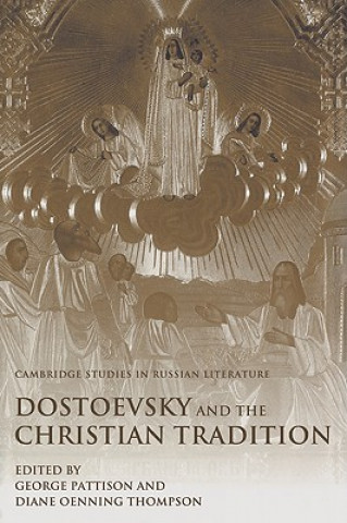Kniha Dostoevsky and the Christian Tradition George PattisonDiane Oenning Thompson