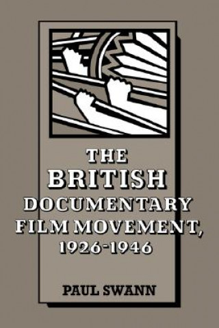 Książka British Documentary Film Movement, 1926-1946 Paul Swann