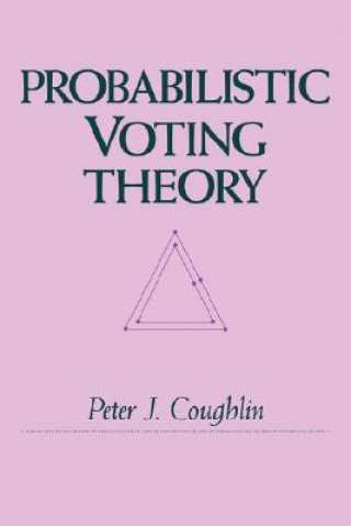 Knjiga Probabilistic Voting Theory Peter J. Coughlin