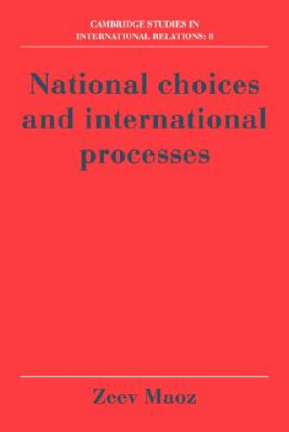 Книга National Choices and International Processes Zeev Maoz