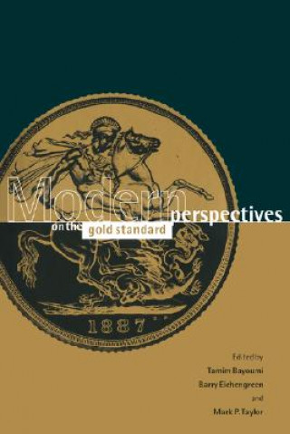 Könyv Modern Perspectives on the Gold Standard Tamim BayoumiBarry EichengreenMark P. Taylor