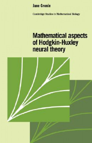 Knjiga Mathematical Aspects of Hodgkin-Huxley Neural Theory Jane Cronin