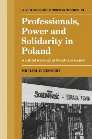 Knjiga Professionals, Power and Solidarity in Poland Michael D. Kennedy