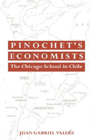 Kniha Pinochet's Economists Juan Gabriel Valdes