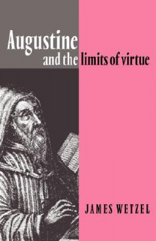 Książka Augustine and the Limits of Virtue James Wetzel