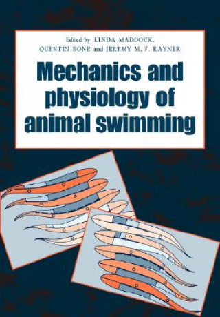 Kniha Mechanics and Physiology of Animal Swimming L. MaddockQ. BoneJ. M. V. Rayner