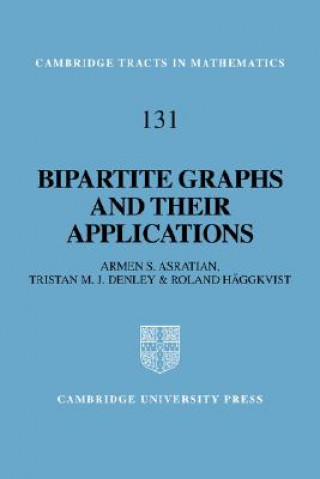 Kniha Bipartite Graphs and their Applications Armen S. AsratianTristan M. J. DenleyRoland Häggkvist