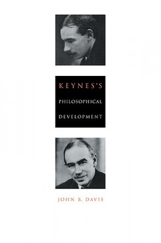 Kniha Keynes's Philosophical Development John B. Davis