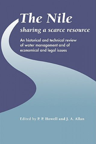 Kniha Nile: Sharing a Scarce Resource P. P. HowellJ. A. Allan