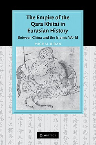 Kniha Empire of the Qara Khitai in Eurasian History Michal Biran