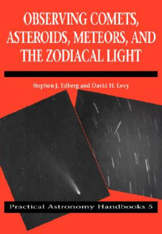 Книга Observing Comets, Asteroids, Meteors, and the Zodiacal Light Stephen J. EdbergDavid H. Levy