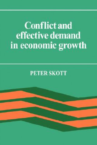 Könyv Conflict and Effective Demand in Economic Growth Peter Skott